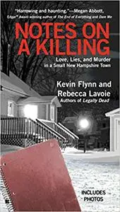 Notes on a Killing: Love, Lies, and Murder in a Small New Hampshire Town