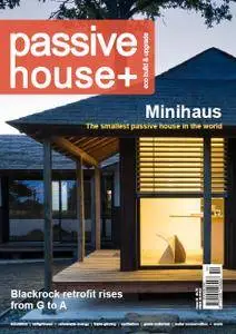 Passive House+ - Issue 18 2016 (Irish Edition)