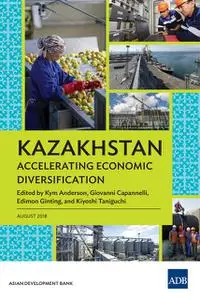 «Kazakhstan: Accelerating Economic Diversification» by Asian Development Bank