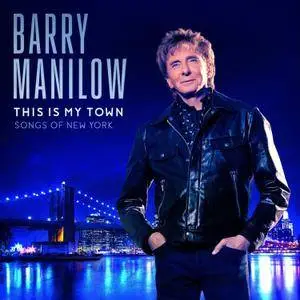 Barry Manilow - This Is My Town: Songs Of New York (2017) [Official Digital Download 24-bit/192kHz]