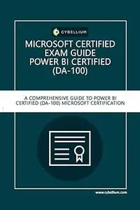Microsoft Certified Exam Guide - Power BI Certified (DA-100): A Comprehensive Guide to Power BI (DA-100) Microsoft Certificatio
