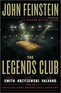 The Legends Club: Dean Smith, Mike Krzyzewski, Jim Valvano, and an Epic College Basketball Rivalry (Repost)