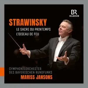 Mariss Jansons - Stravinsky: Le sacre du printemps & The Firebird Suite (2018) [Official Digital Download]