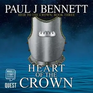 «Heart of the Crown» by Paul J Bennett