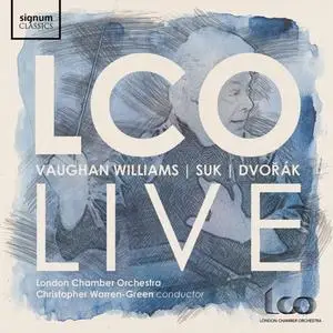London Chamber Orchestra & Christopher Warren-Green - LCO Live: Vaughan Williams, Suk, Dvořák (2020)