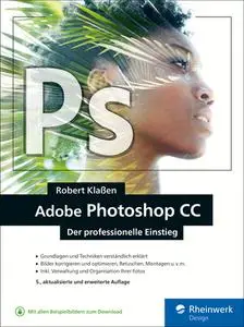 Adobe Photoshop CC: Know-how für Einsteiger in Grafik und Fotografie