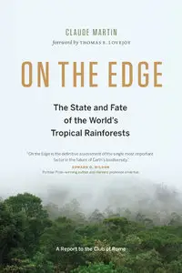 On the Edge: The State and Fate of the World's Tropical Rainforests