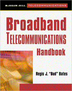 Regis J. Bates - Broadband Telecommunications Handbook [Repost]