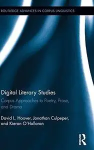 Digital Literary Studies: Corpus Approaches to Poetry, Prose, and Drama