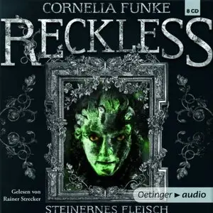 Cornelia Funke - Reckless Band 1 - Steinernes Fleisch (Re-Upload)