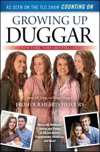 «Growing Up Duggar» by Jill Duggar,Jinger Duggar,Jessa Duggar,Jana Duggar