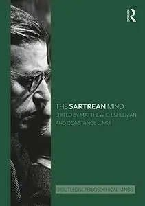 The Sartrean Mind (Routledge Philosophical Minds)