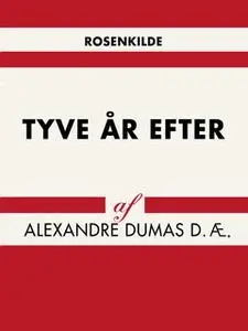 «Tyve år efter» by Alexandre Dumas d.æ.