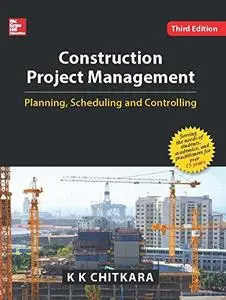 Construction Project Management: planning, scheduling and controlling (Repost)