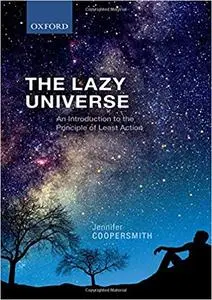 The Lazy Universe: An Introduction to the Principle of Least Action (Repost)
