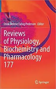 Reviews of Physiology, Biochemistry and Pharmacology: 177