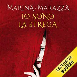 «Io sono la strega꞉ I romanzi storici di Marina Marazza 2» by Marina Marazza