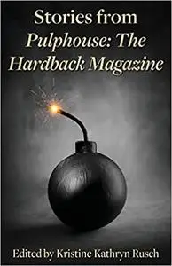 Stories from Pulphouse: The Hardback Magazine