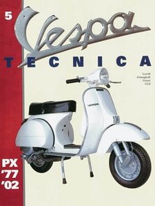 Vespa Tecnica 5 (Vespa PX 1977 thru 2002, Volume 5)