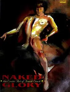 Naked Glory - The Erotic Art of Frank Stack