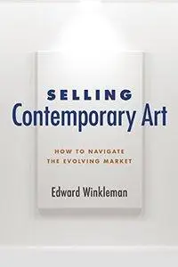 Selling Contemporary Art: How to Navigate the Evolving Market