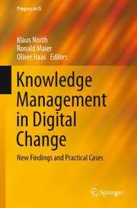 Knowledge Management in Digital Change: New Findings and Practical Cases