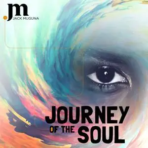 Jack Muguna - Journey of the Soul (2022) [Official Digital Download]