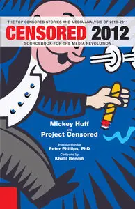 Censored 2012: The Top Censored Stories and Media Analysis of 2010-2011 (Repost)