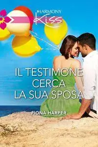 Fiona Harper - Il testimone cerca la sua sposa (Repost)