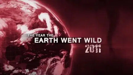 The Year The Earth Went Wild 2011