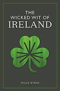 The Wicked Wit of Ireland