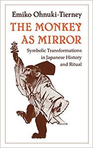 The Monkey as Mirror: Symbolic Transformations in Japanese History and Ritual