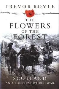 The Flowers of the Forest: Scotland and the First World War