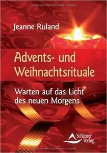 Advents- und Weihnachtsrituale - Warten auf das Licht des neuen Morgens