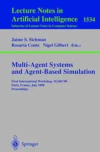 Multi-Agent Systems and Agent-Based Simulation: First International Workshop, MABS ’98, Paris, France, July 4-6, 1998. Proceedi