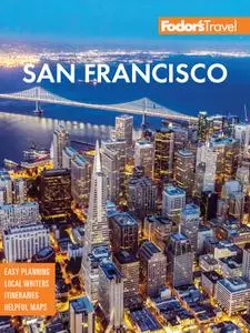 Fodor's San Francisco: with the best of Napa & Sonoma (Full-color Travel Guide), 31st Edition