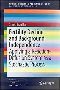 Fertility Decline and Background Independence: Applying a Reaction-Diffusion System as a Stochastic Process (Repost)
