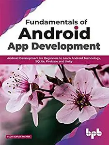 Fundamentals of Android App Development: Android Development for Beginners to Learn Android Technology