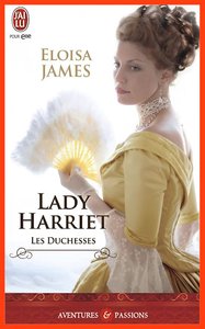Eloisa James - Les duchesses, Tome 3 : Lady Harriet