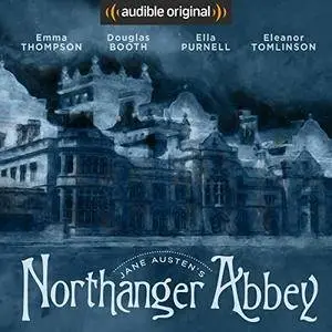 Northanger Abbey: An Audible Original Drama [Audiobook]