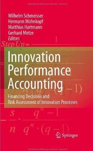 Innovation performance accounting: Financing Decisions and Risk Assessment of Innovation Processes (repost)