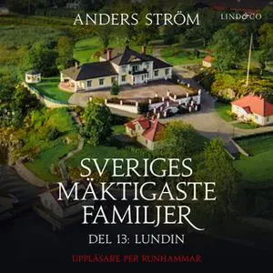 «Sveriges mäktigaste familjer - Lundin» by Anders Ström