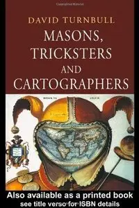 David Turnbull - Masons, Tricksters and Cartographers [Repost]