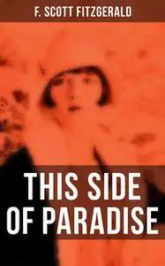 «This Side of Paradise» by F. Scott Fitzgerald