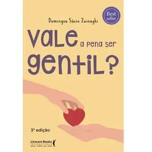 «Vale a pena ser gentil» by Domingos Sávio Zainaghi