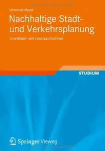 Nachhaltige Stadt- und Verkehrsplanung: Grundlagen und Lösungsvorschläge 