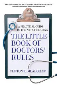 The Little Book of Doctors’ Rules: A Practical Guide to the Art of Healing