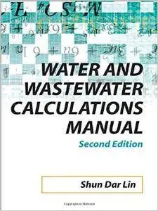 Water and Wastewater Calculations Manual, 2nd Ed. (Repost)