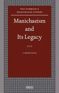 Manichaeism and Its Legacy (Nag Hammadi and Manichaean Studies)