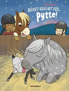 «Vilket gulligt föl, Pytte!» by Ingrid Flygare,Flygare Ingrid